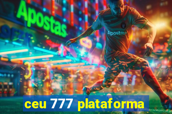 ceu 777 plataforma