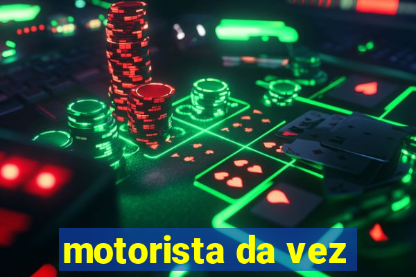 motorista da vez