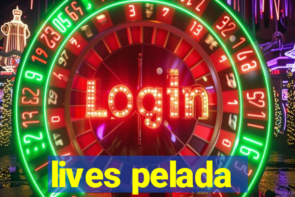 lives pelada