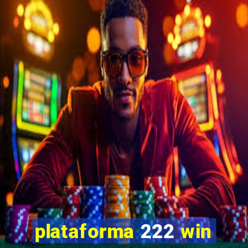 plataforma 222 win