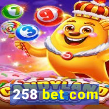 258 bet com