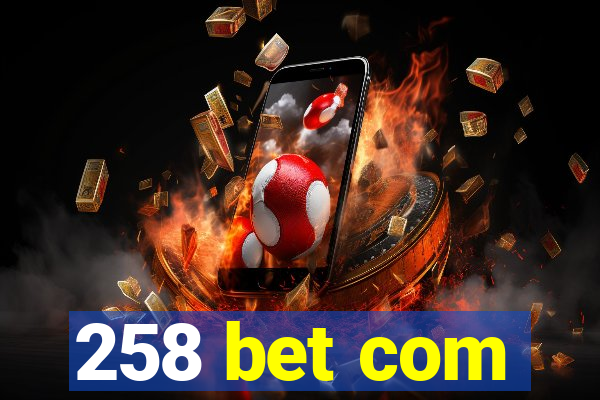 258 bet com