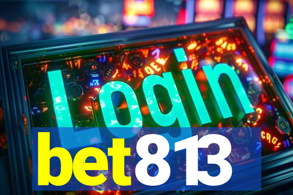 bet813