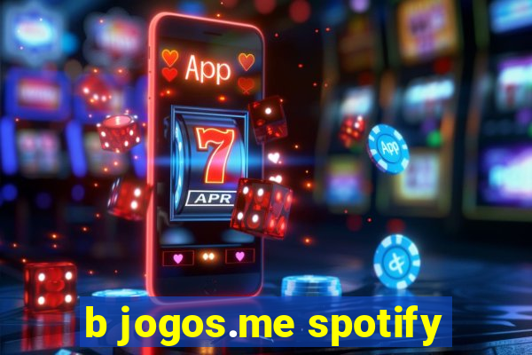 b jogos.me spotify