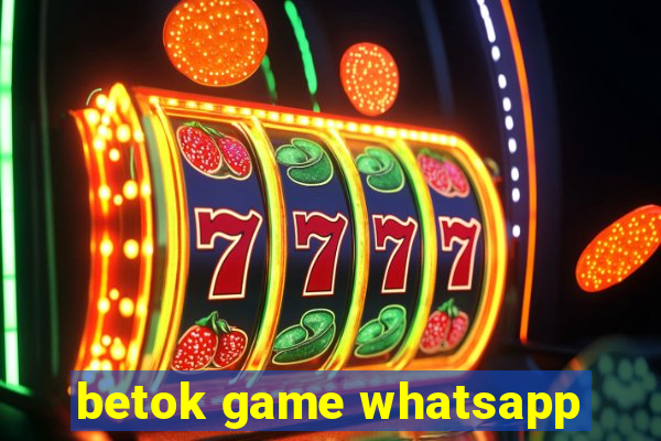 betok game whatsapp