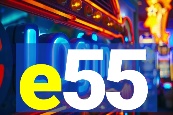 e55