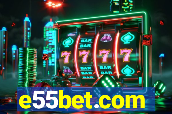 e55bet.com