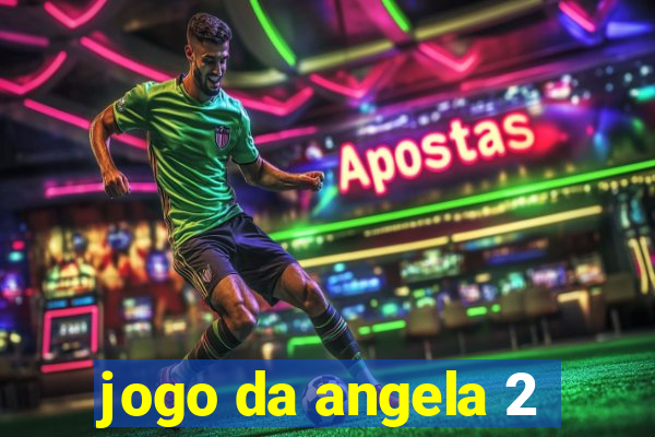 jogo da angela 2