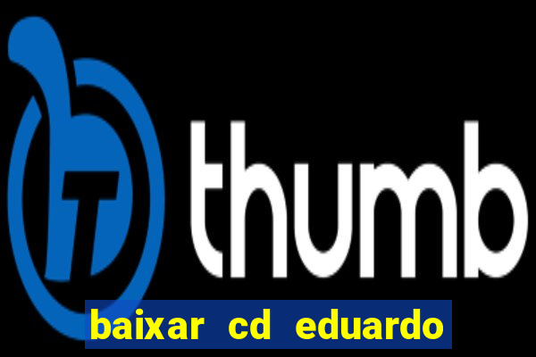 baixar cd eduardo costa 2023