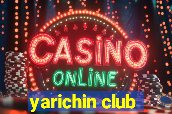 yarichin club