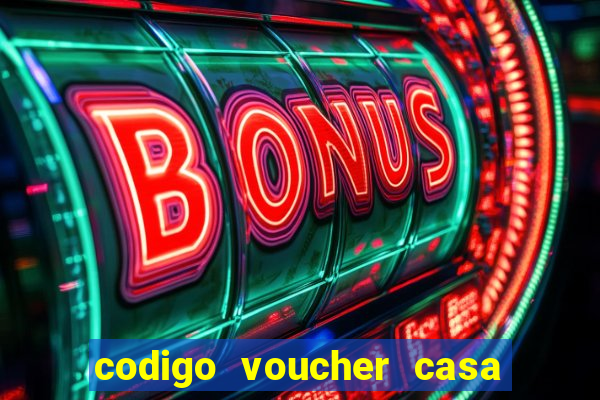 codigo voucher casa de apostas