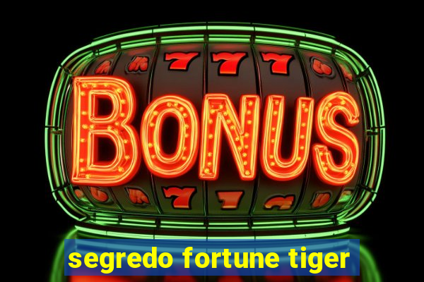 segredo fortune tiger