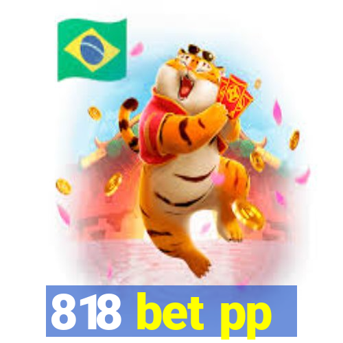 818 bet pp