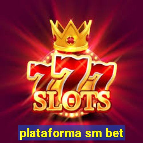 plataforma sm bet