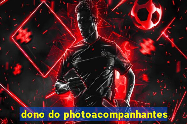 dono do photoacompanhantes