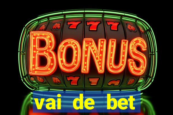 vai de bet esportes da sorte