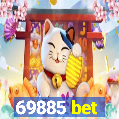 69885 bet