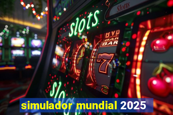 simulador mundial 2025