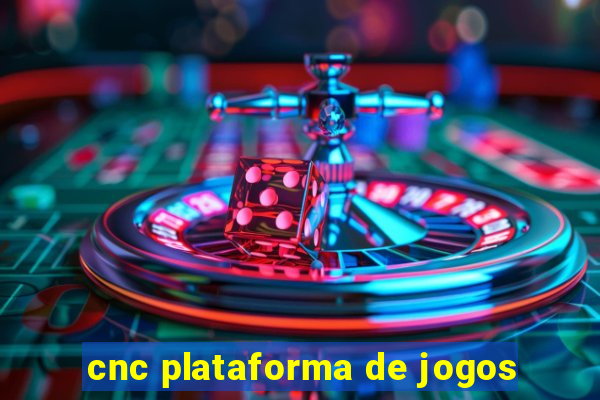 cnc plataforma de jogos