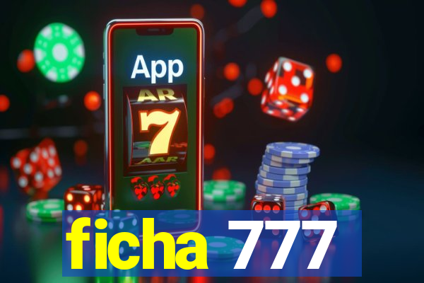 ficha 777