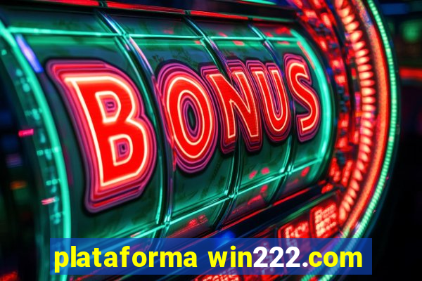 plataforma win222.com