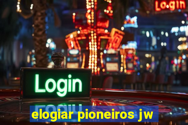 elogiar pioneiros jw