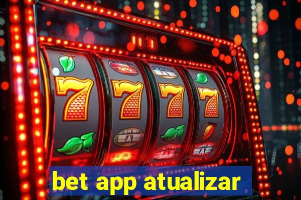 bet app atualizar