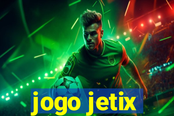 jogo jetix