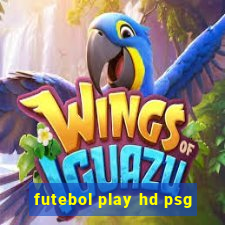 futebol play hd psg