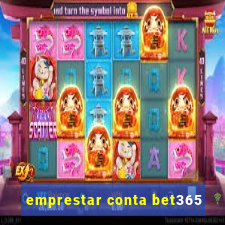 emprestar conta bet365