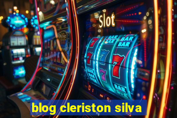 blog cleriston silva