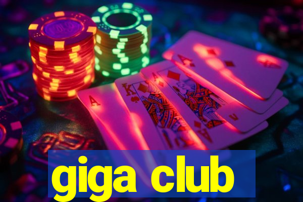 giga club