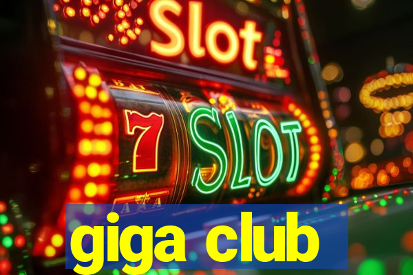 giga club