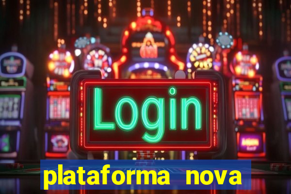 plataforma nova pagando no cadastro sem depósito