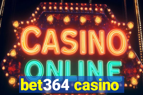 bet364 casino