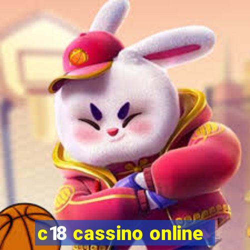 c18 cassino online