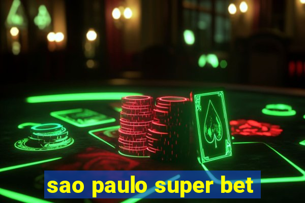 sao paulo super bet