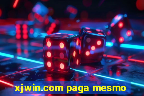 xjwin.com paga mesmo