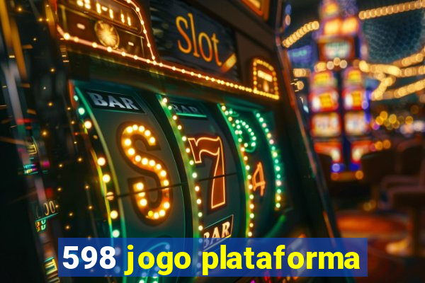 598 jogo plataforma