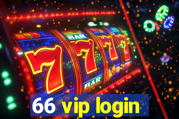 66 vip login