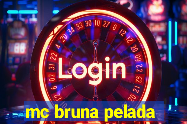 mc bruna pelada