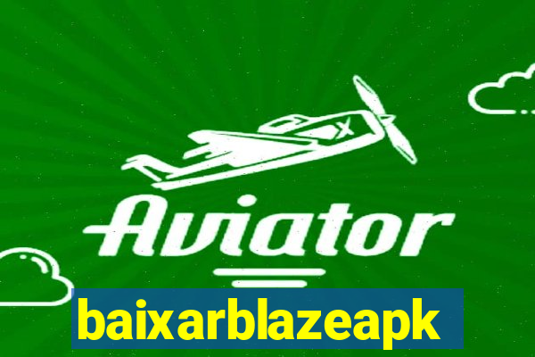 baixarblazeapk