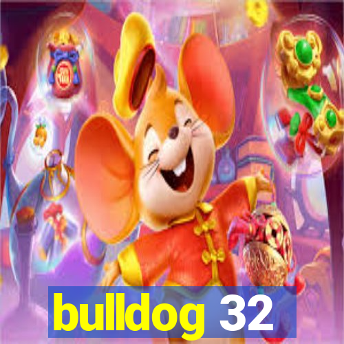 bulldog 32