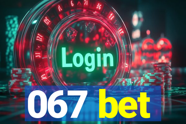 067 bet