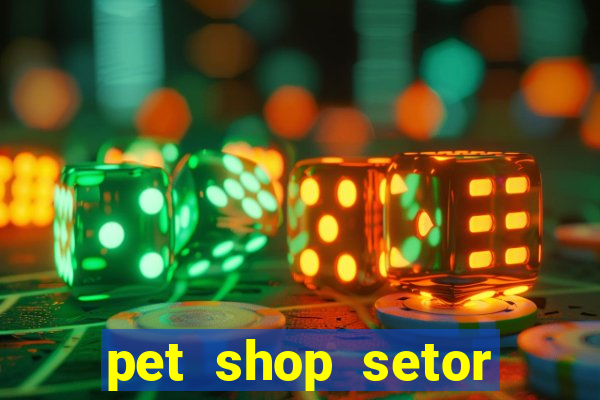 pet shop setor vila nova goiania