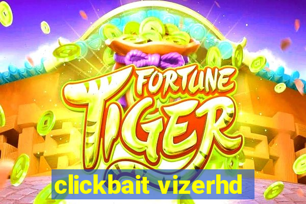 clickbait vizerhd