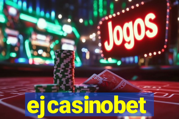 ejcasinobet