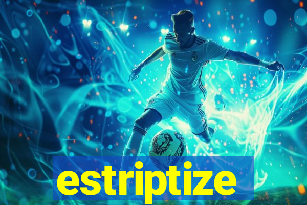 estriptize