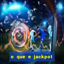 o que e jackpot no jogo do tigre