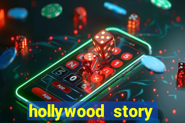 hollywood story dinheiro infinito